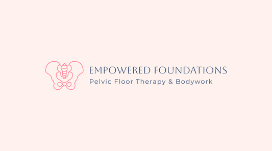Empowered Foundation Pelvic Floor Therapy & Bodywork
